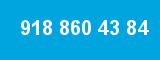 918 860 43 84